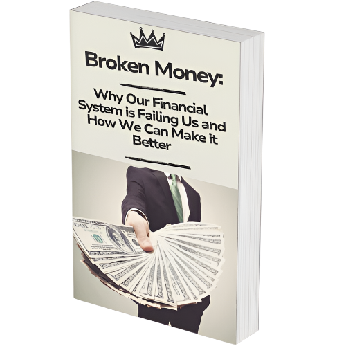 Broken Money: Why Our Financial System is Failing Us and How We Can Make it Better
