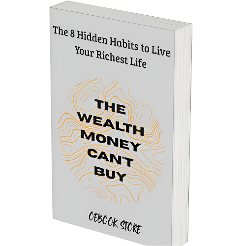 The Wealth Money Can't Buy: The 8 Hidden Habits to Live Your Richest Life